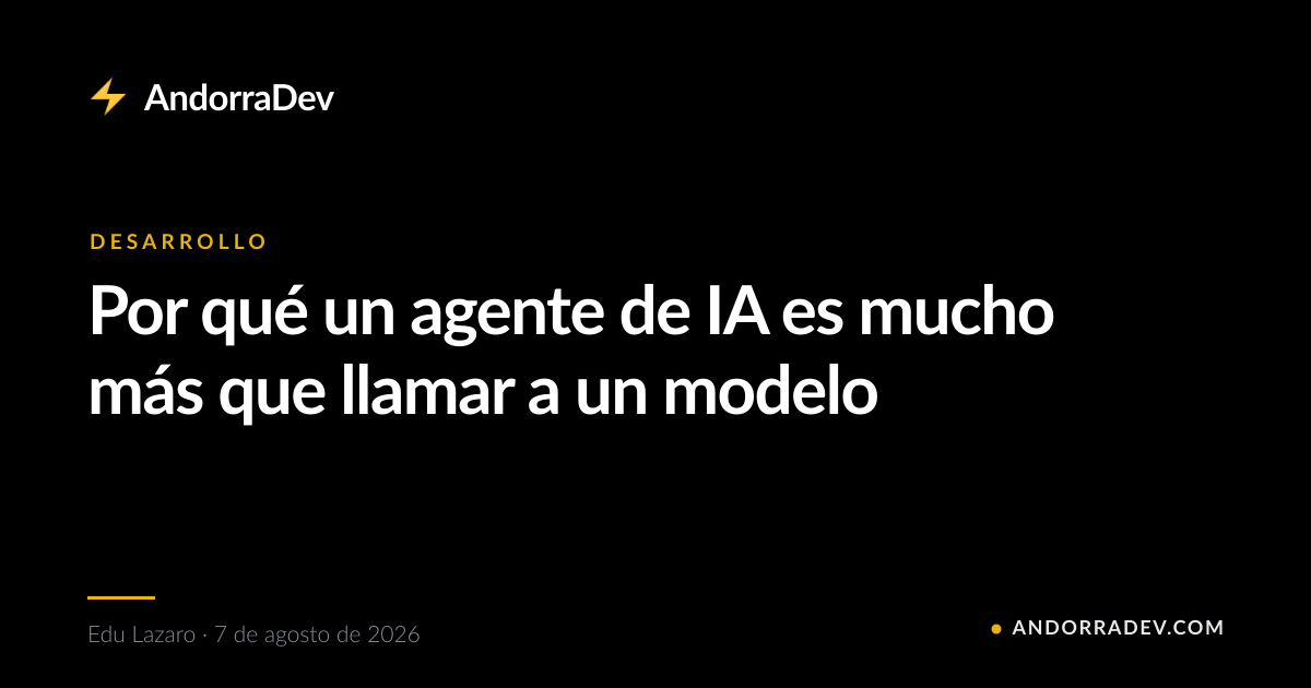 Por qué un agente de IA es mucho más que llamar a un modelo