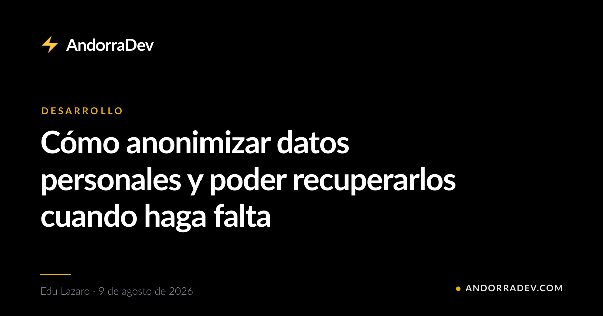 Cómo anonimizar datos personales y poder recuperarlos cuando haga falta