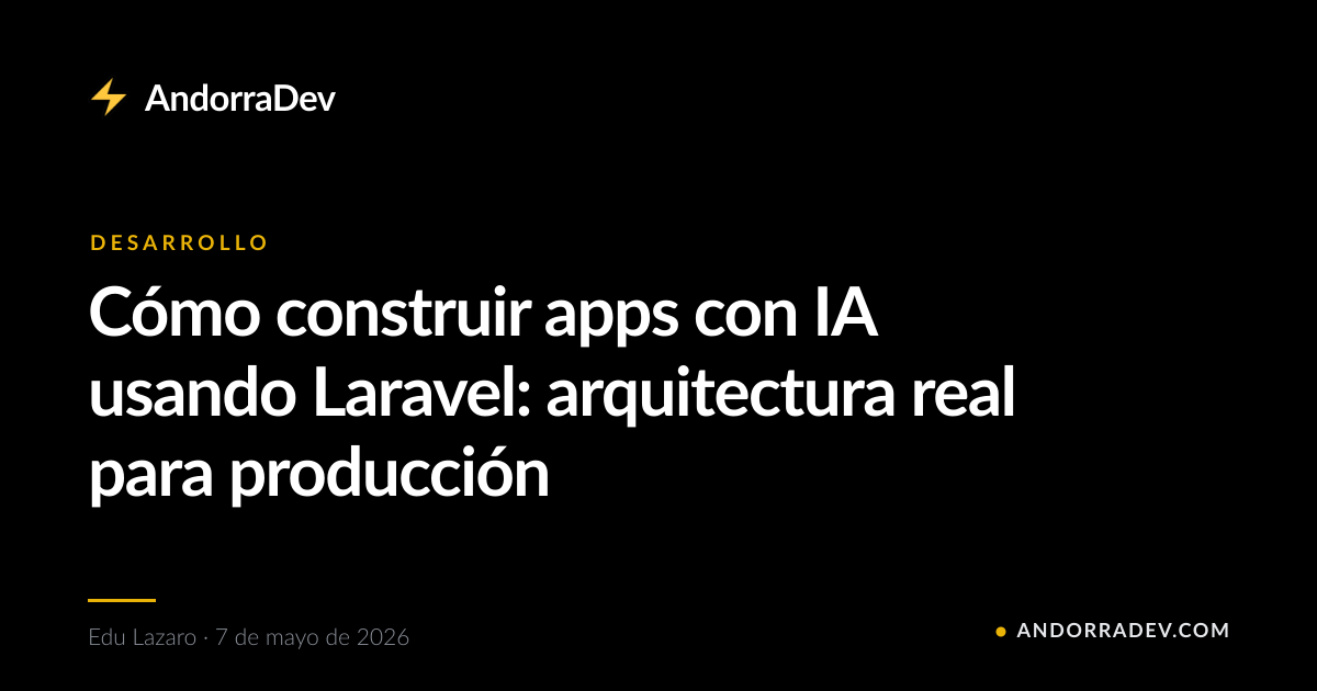 Cómo construir apps con IA usando Laravel: arquitectura real para producción