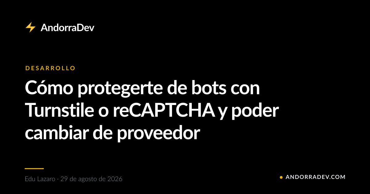 Cómo protegerte de bots con Turnstile o reCAPTCHA y poder cambiar de proveedor
