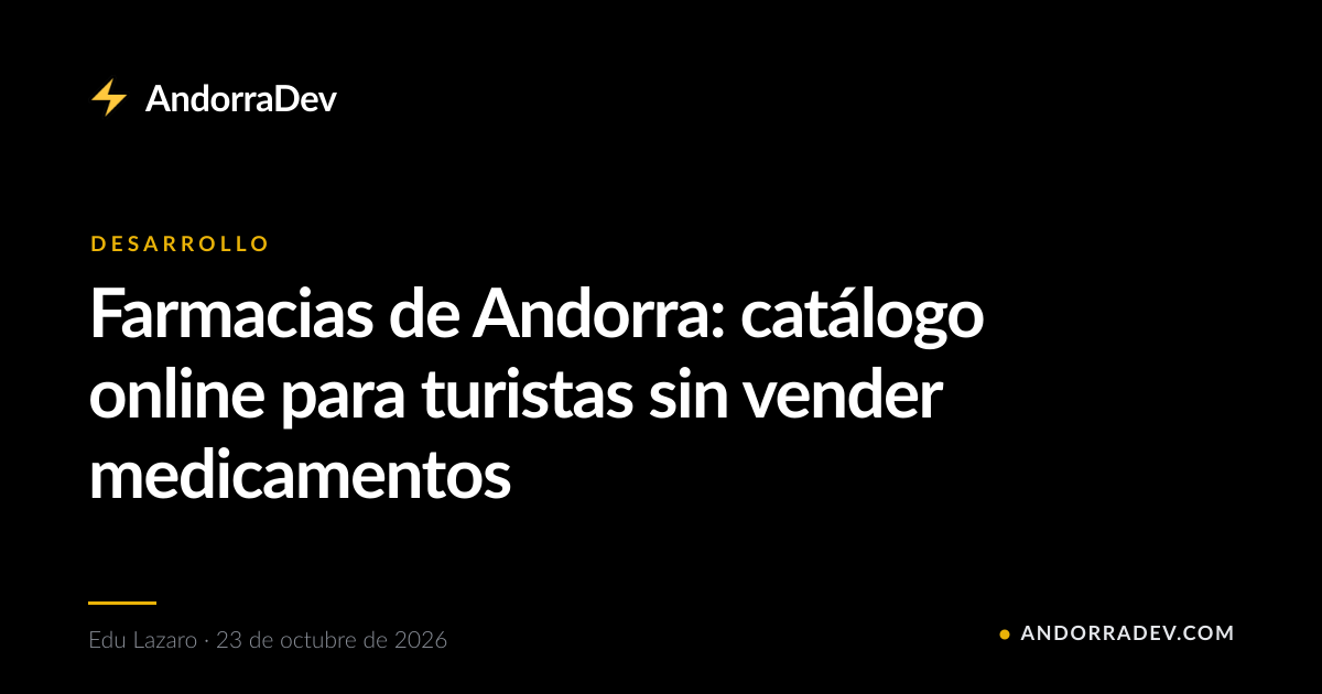 Farmacias de Andorra: catálogo online para turistas sin vender medicamentos