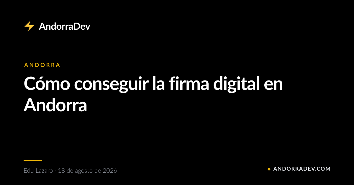 Cómo conseguir la firma digital en Andorra
