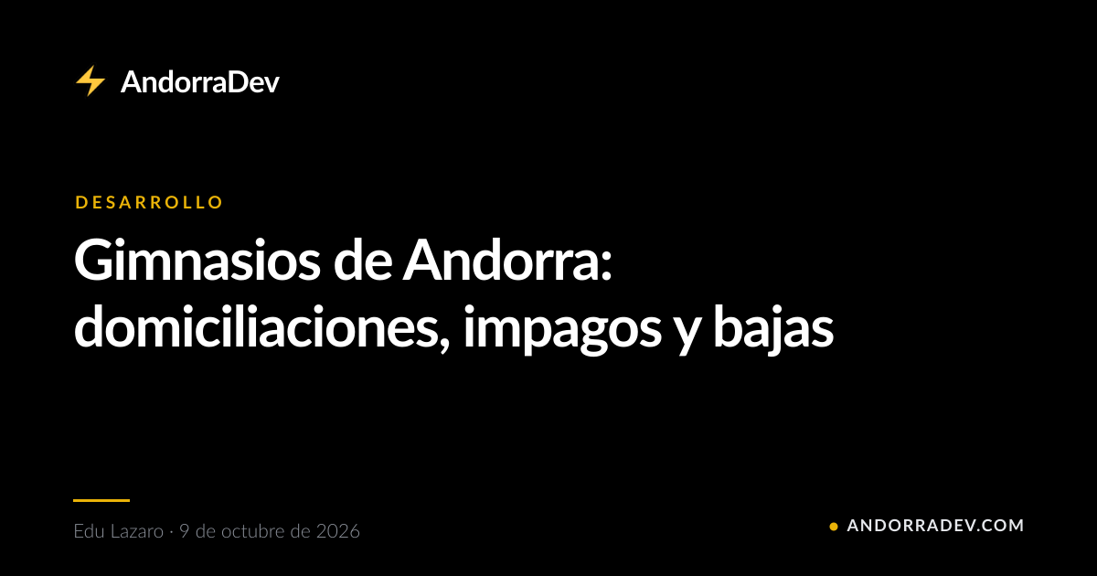 Gimnasios de Andorra: domiciliaciones, impagos y bajas