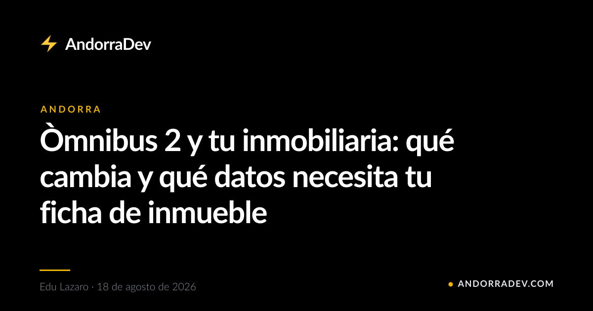 Òmnibus 2 y tu inmobiliaria: qué cambia y qué datos necesita tu ficha de inmueble