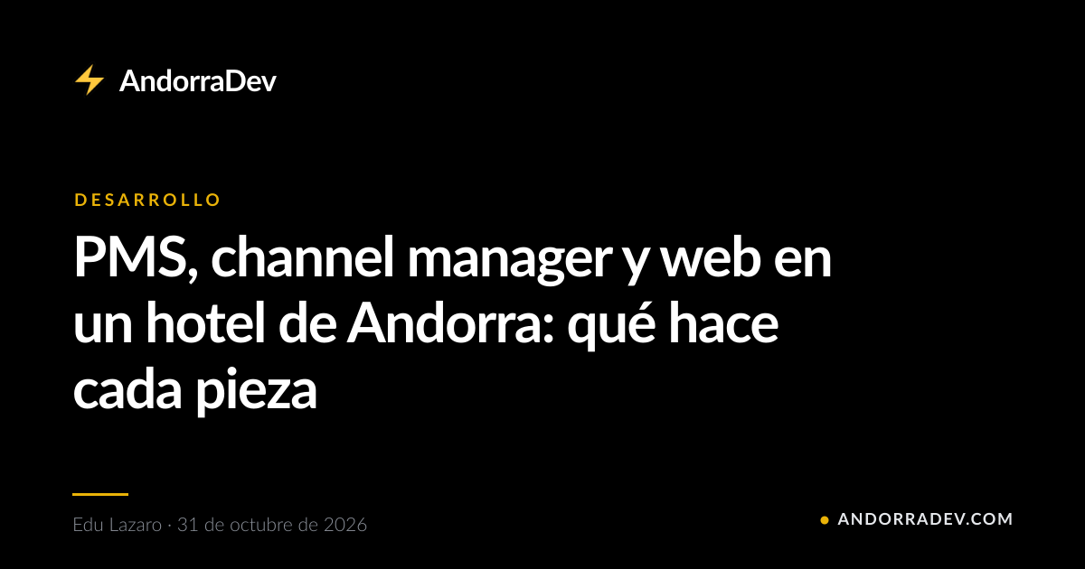 PMS, channel manager y web en un hotel de Andorra: qué hace cada pieza