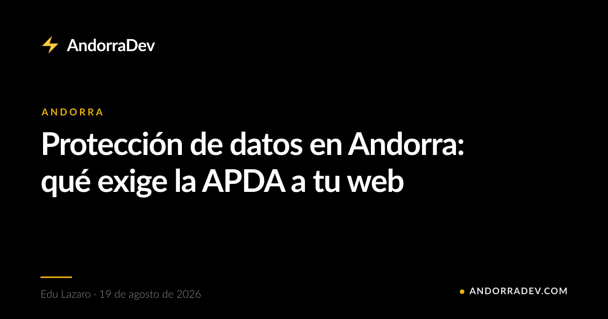 Protección de datos en Andorra: qué exige la APDA a tu web