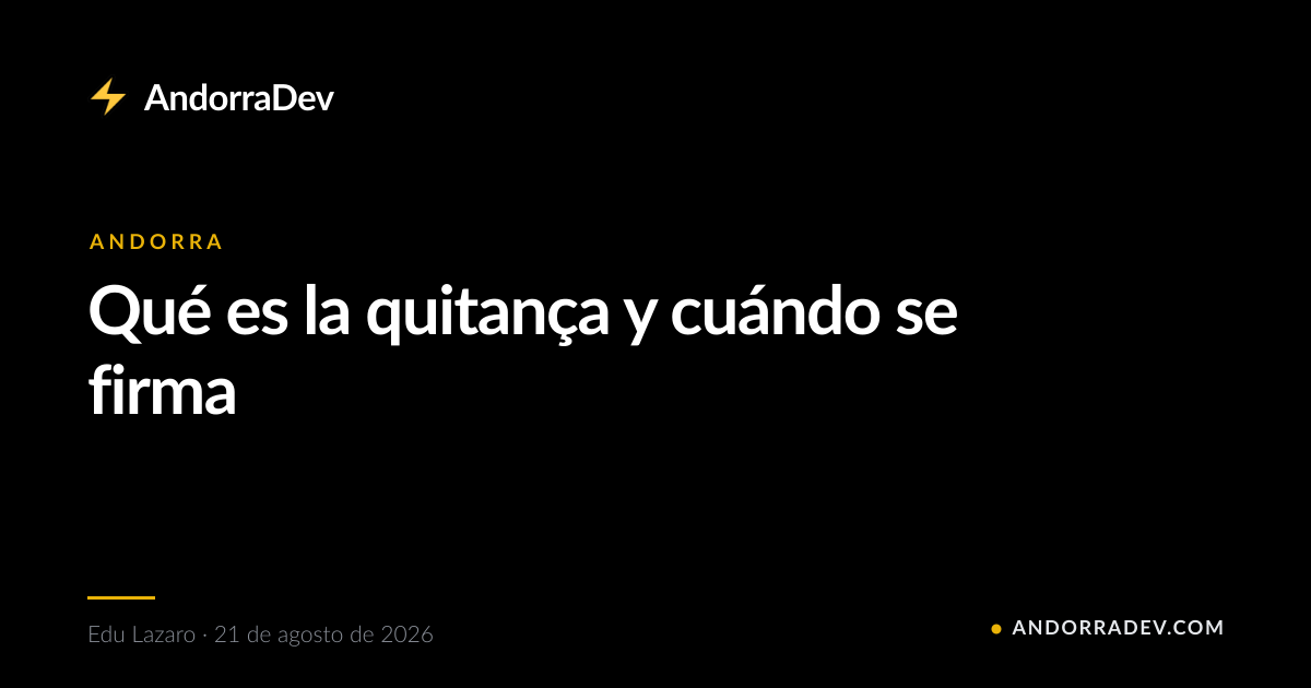 Qué es la quitança y cuándo se firma
