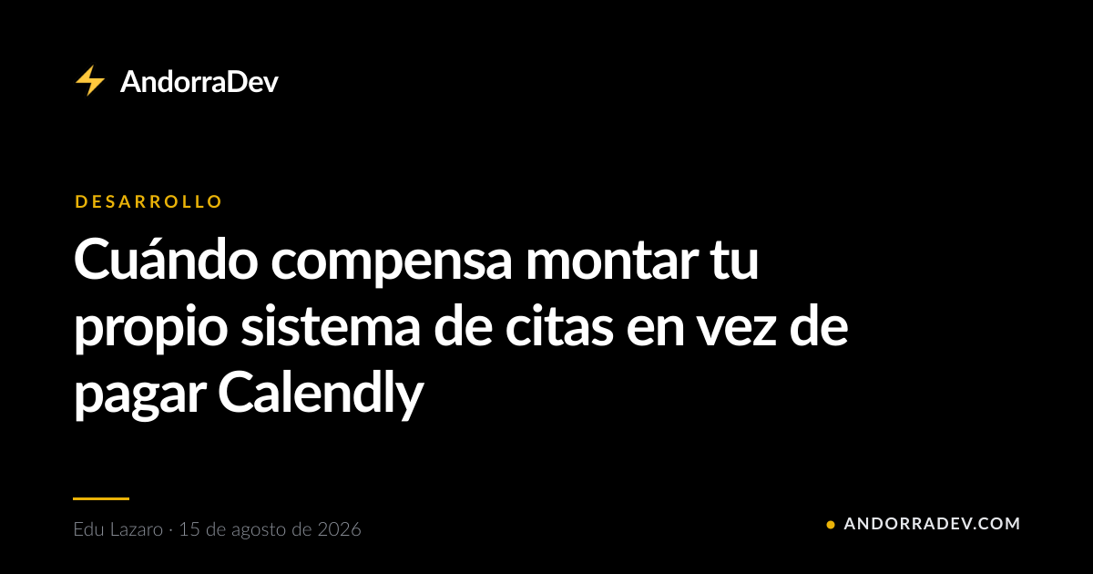 Cuándo compensa montar tu propio sistema de citas en vez de pagar Calendly