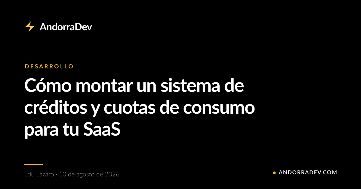 Cómo montar un sistema de créditos y cuotas de consumo para tu SaaS