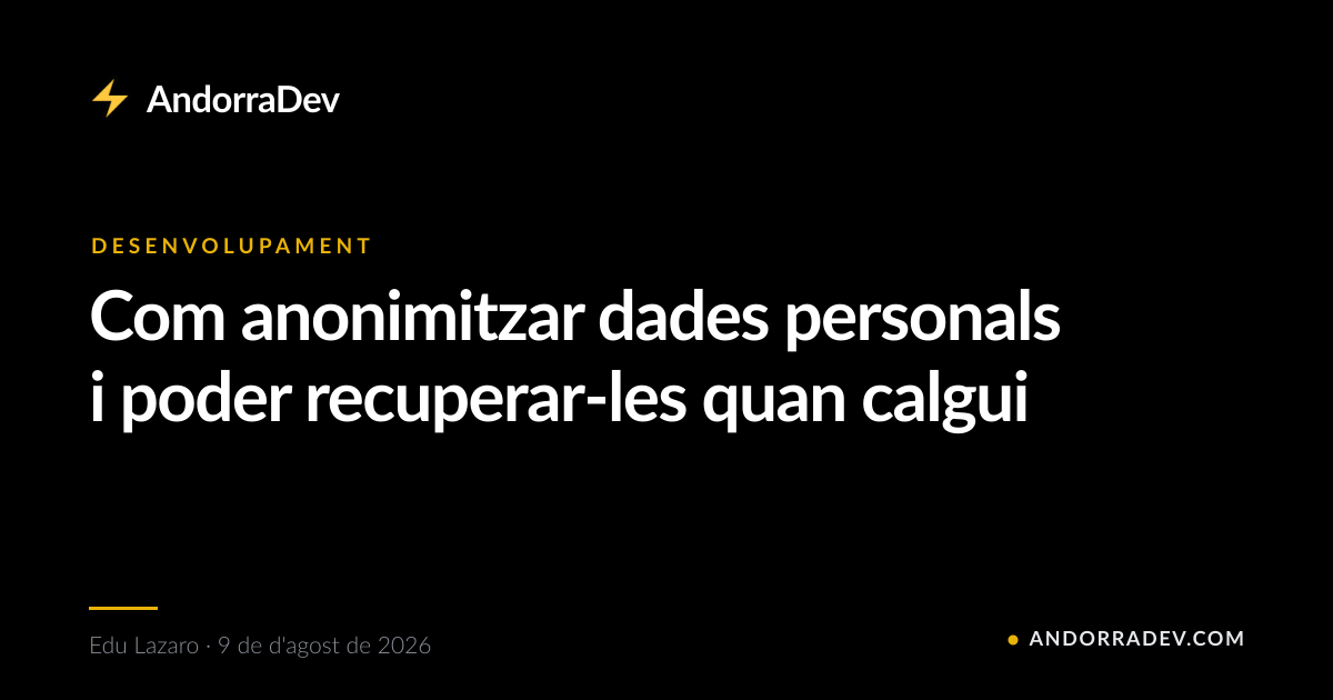 Com anonimitzar dades personals i poder recuperar-les quan calgui