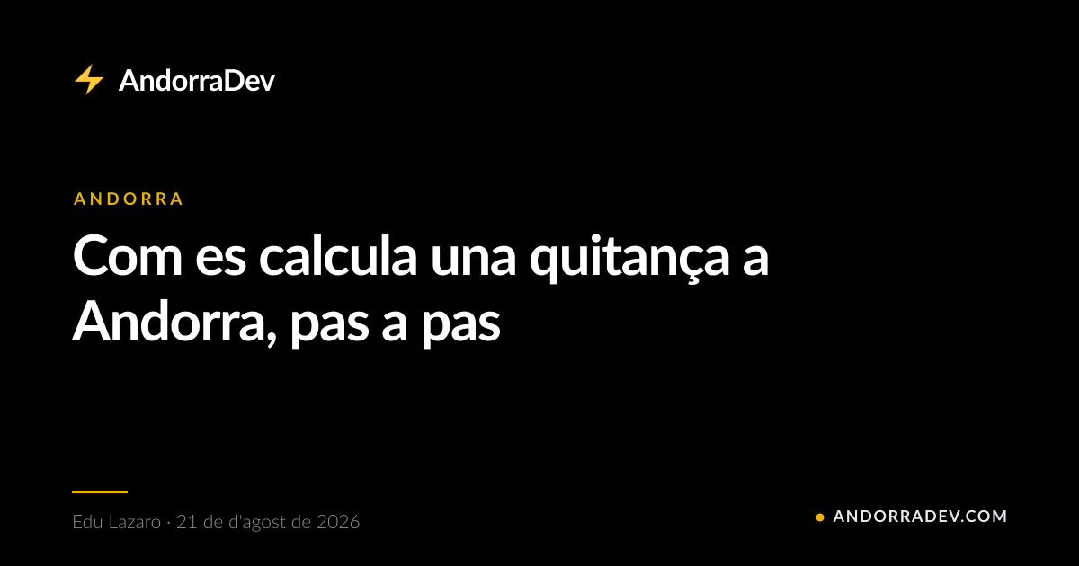 Com es calcula una quitança a Andorra, pas a pas