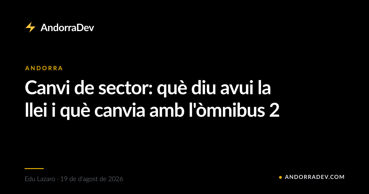 Canvi de sector: què diu avui la llei i què canvia amb l'òmnibus 2