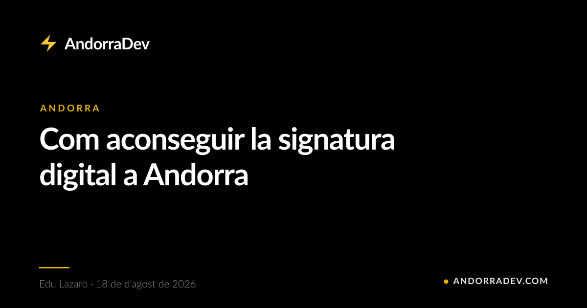 Com aconseguir la signatura digital a Andorra