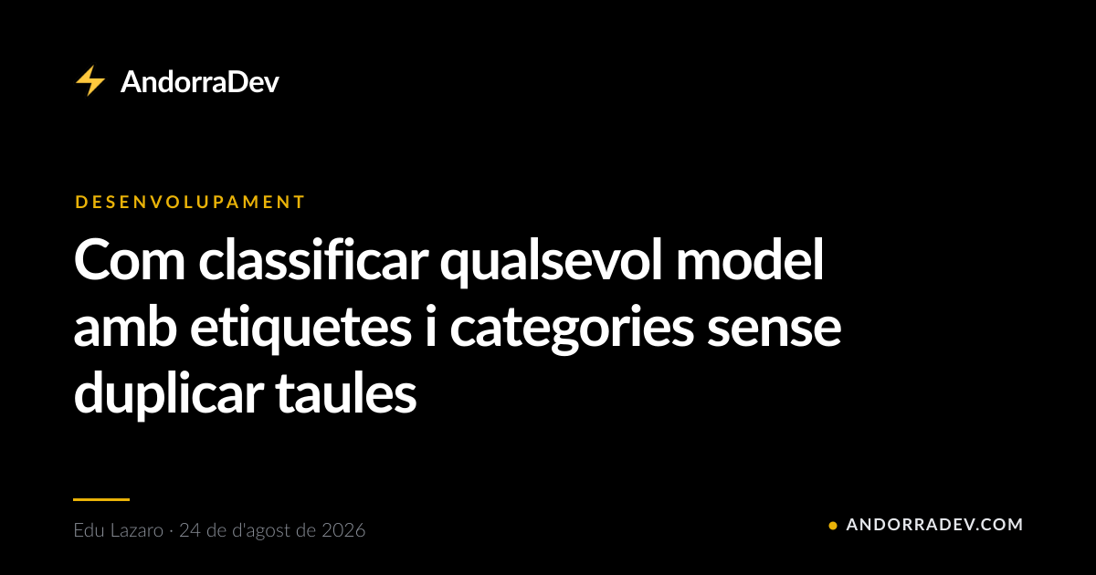Com classificar qualsevol model amb etiquetes i categories sense duplicar taules