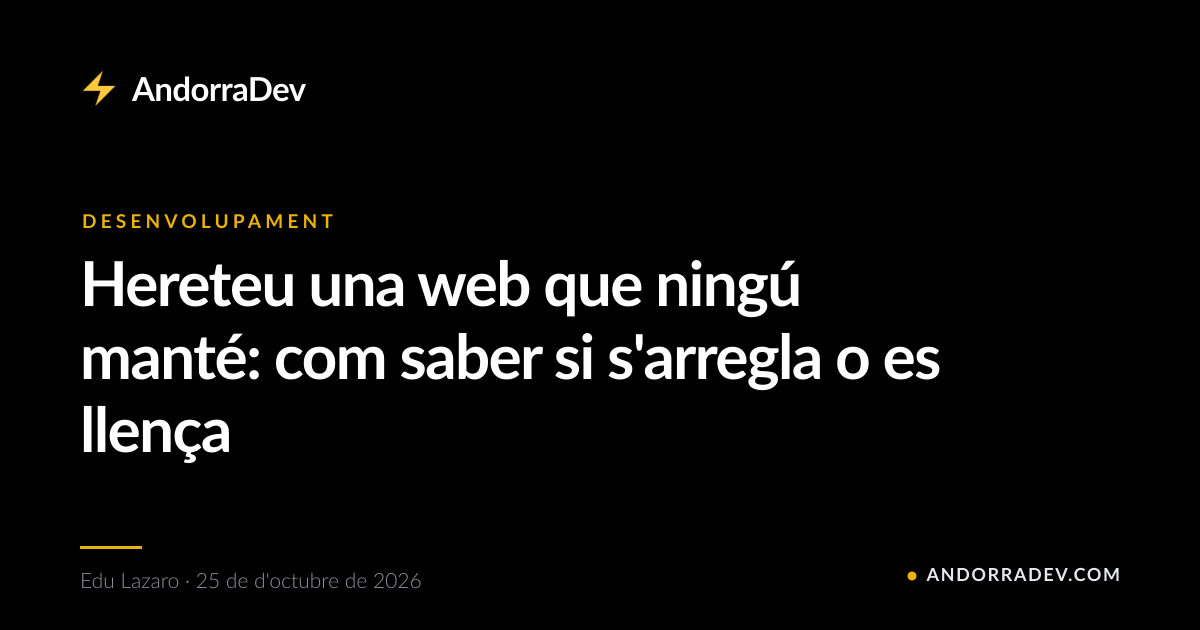Hereteu una web que ningú manté: com saber si s'arregla o es llença