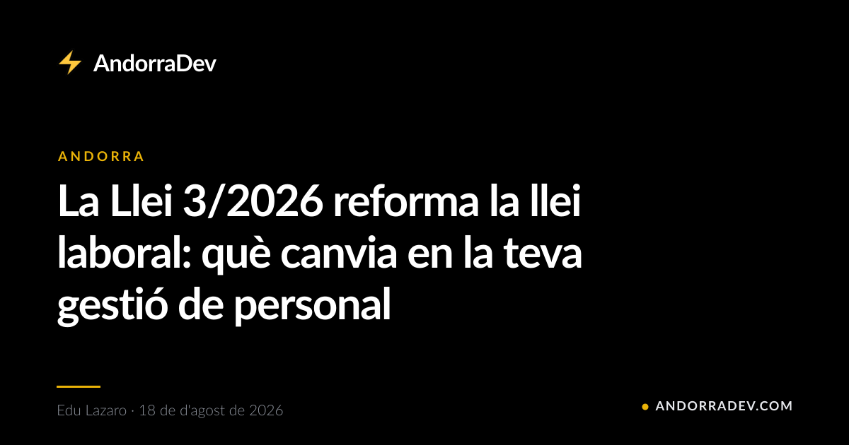 La Llei 3/2026 reforma la llei laboral: què canvia en la teva gestió de personal