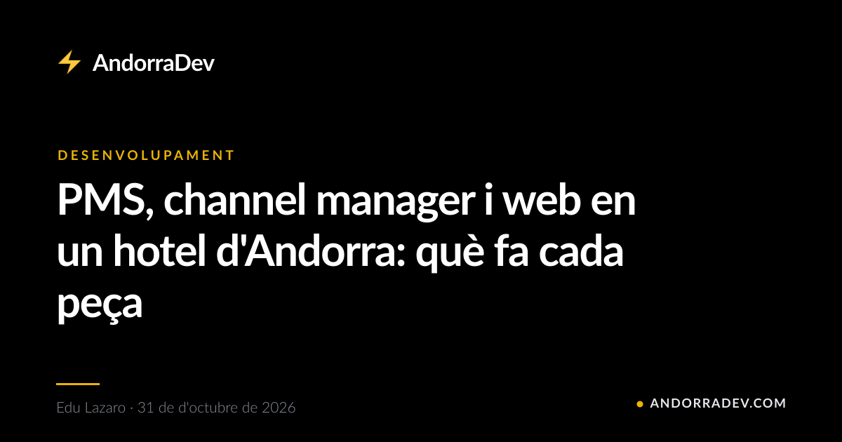 PMS, channel manager i web en un hotel d'Andorra: què fa cada peça