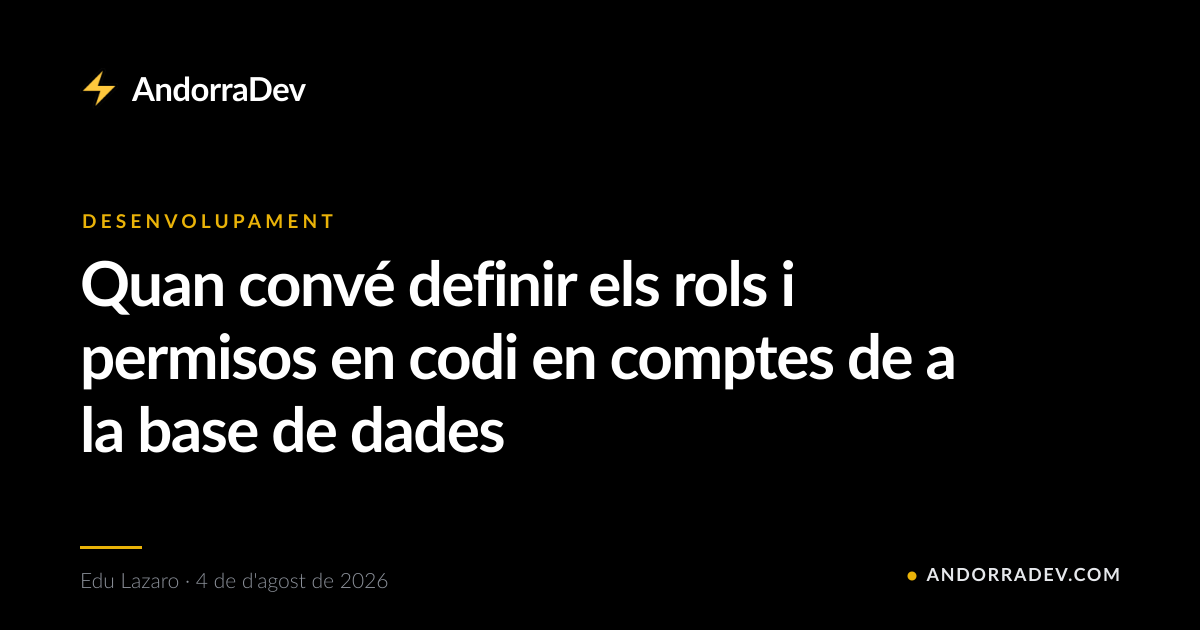 Quan convé definir els rols i permisos en codi en comptes de a la base de dades
