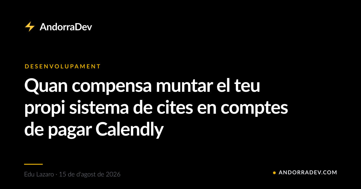Quan compensa muntar el teu propi sistema de cites en comptes de pagar Calendly