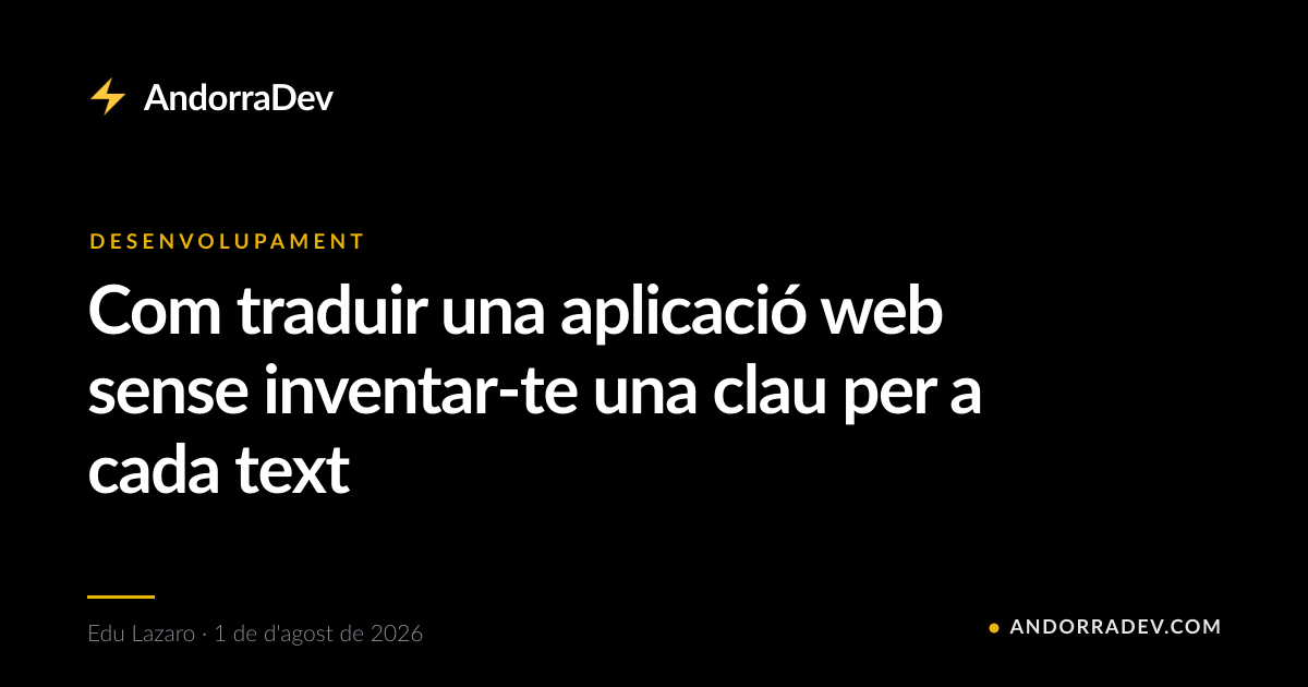 Com traduir una aplicació web sense inventar-te una clau per a cada text