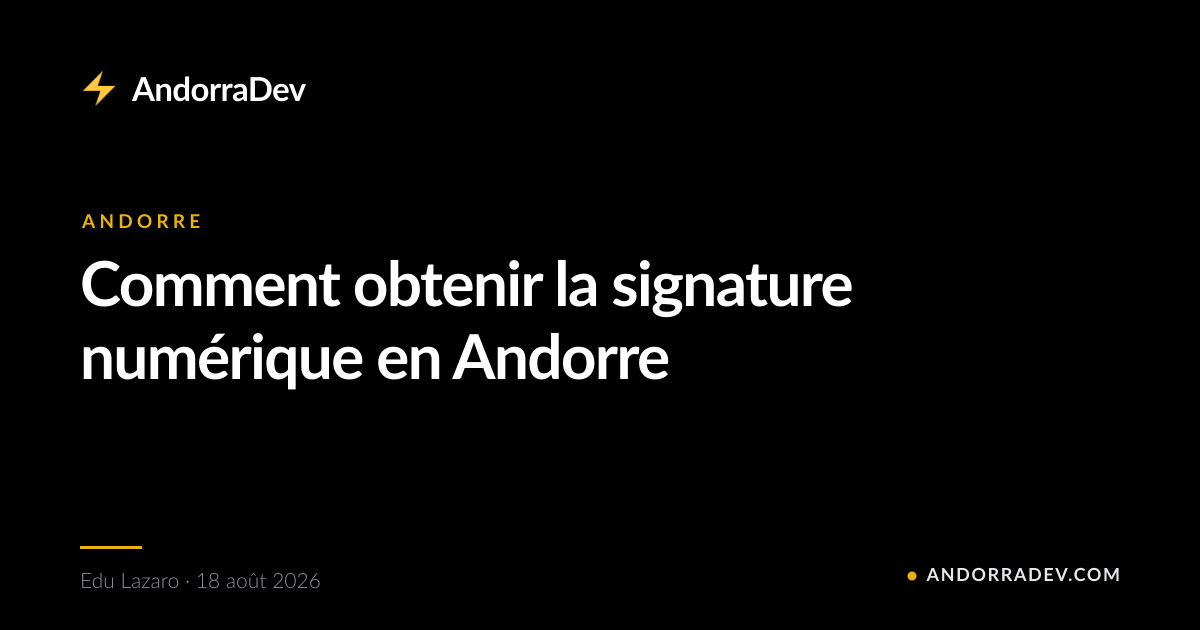 Comment obtenir la signature numérique en Andorre