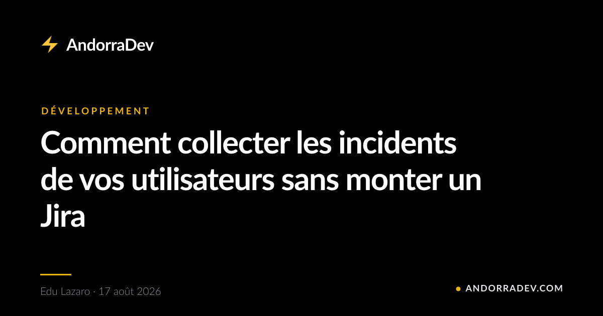 Comment collecter les incidents de vos utilisateurs sans monter un Jira