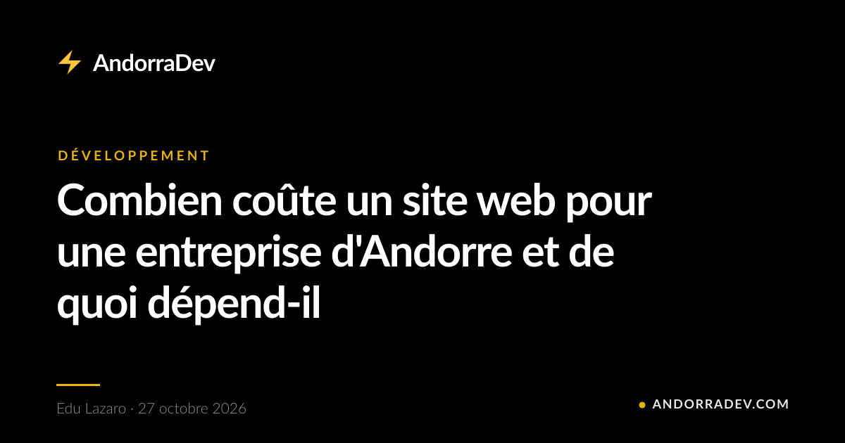 Combien coûte un site web pour une entreprise d'Andorre et de quoi dépend-il
