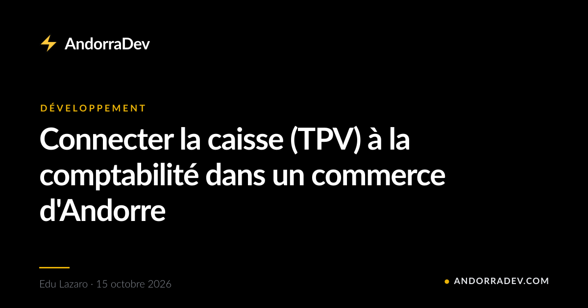 Connecter la caisse (TPV) à la comptabilité dans un commerce d'Andorre