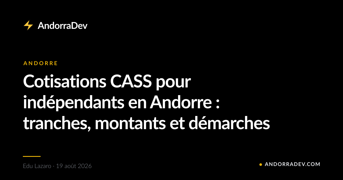 Cotisations CASS pour indépendants en Andorre : tranches, montants et démarches