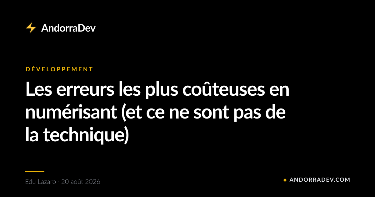 Les erreurs les plus coûteuses en numérisant (et ce ne sont pas de la technique)