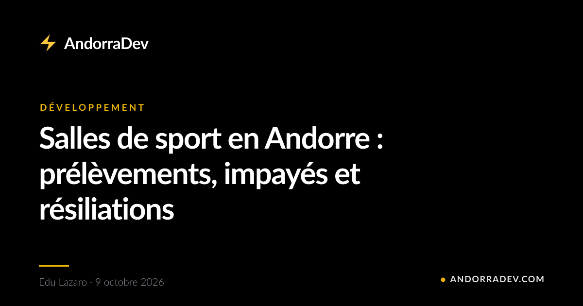 Salles de sport en Andorre : prélèvements, impayés et résiliations