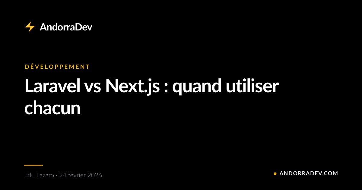 Laravel vs Next.js : quand utiliser chacun