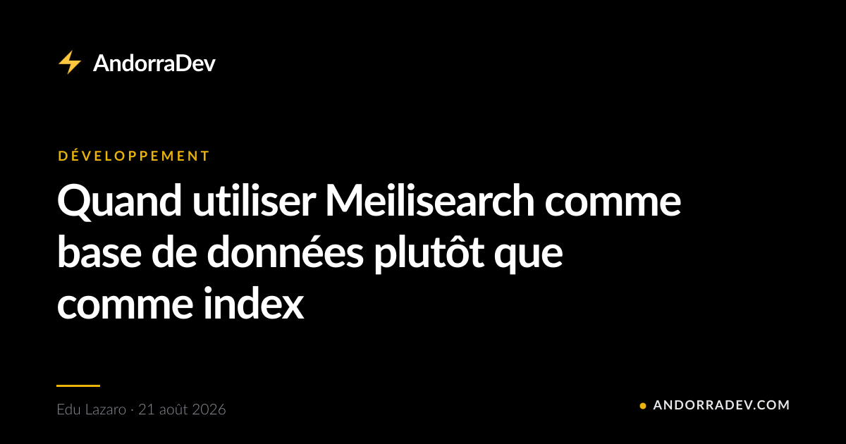 Quand utiliser Meilisearch comme base de données plutôt que comme index