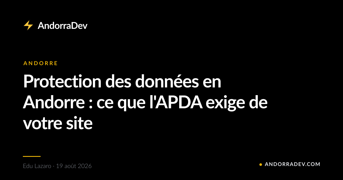 Protection des données en Andorre : ce que l'APDA exige de votre site