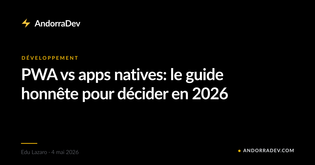 PWA vs apps natives: le guide honnête pour décider en 2026