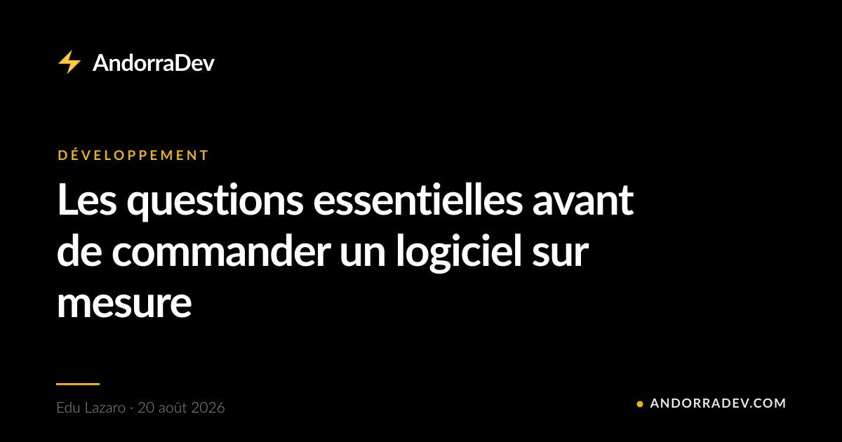 Les questions essentielles avant de commander un logiciel sur mesure