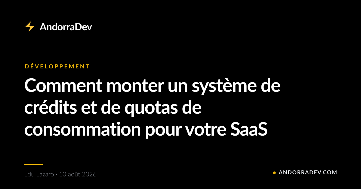 Comment monter un système de crédits et de quotas de consommation pour votre SaaS