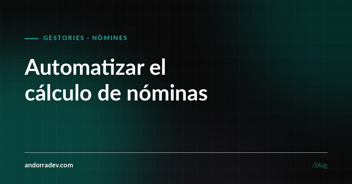 Cómo automatizar el cálculo de nóminas en tu gestoría