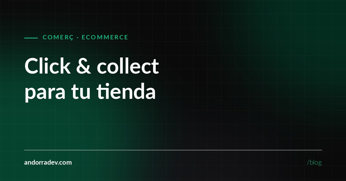 Click & collect para el comercio andorrano: cómo montarlo