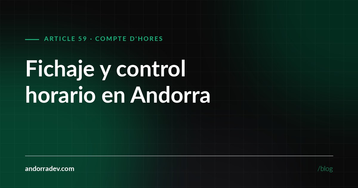 Fichaje y control horario según la ley andorrana