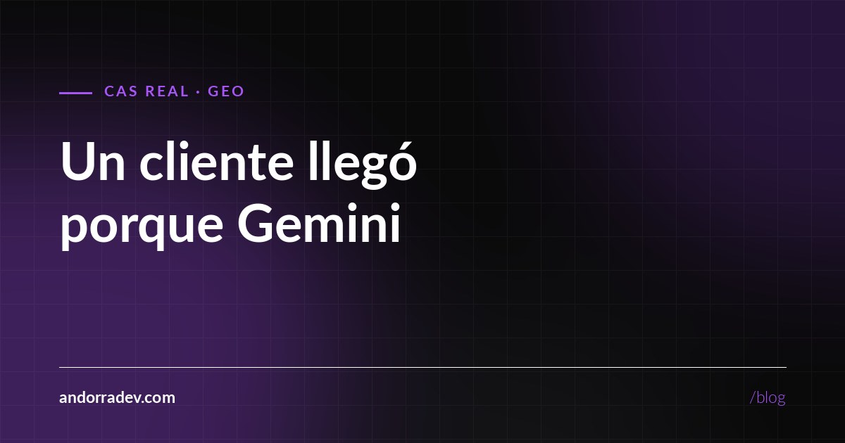 Un cliente nos llegó porque Gemini nos puso primeros: qué aprendimos