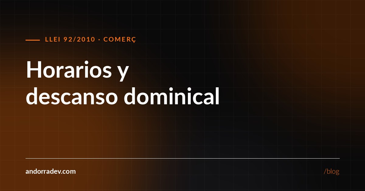 Horarios comerciales y descanso dominical: la normativa vigente en Andorra