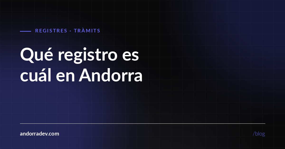 Registre de comerç en Andorre : quel registre pour quel dossier
